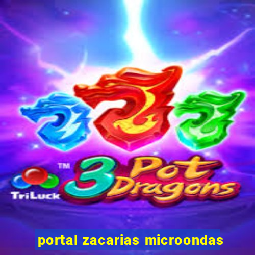 portal zacarias microondas